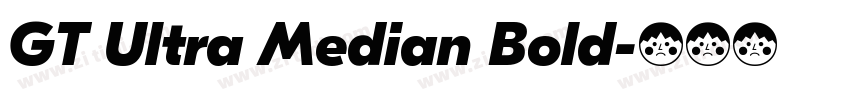 GT Ultra Median Bold字体转换